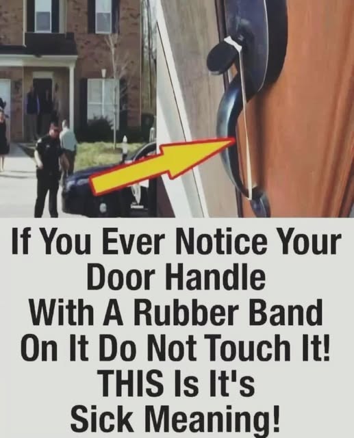 If You Notice a Rubber Band on Your Front Door Handle, Here’s What It Could Mean